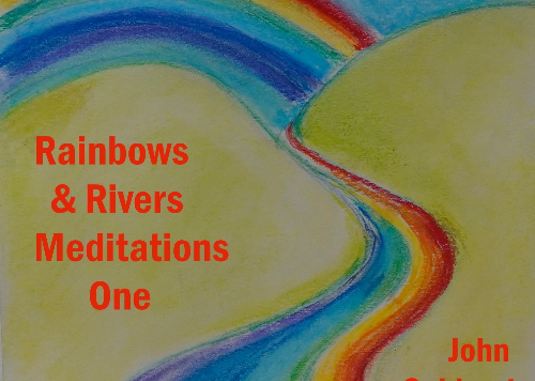 john goldrust rainbows & rivers meditations one