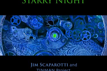 Jim Scaparotti and TINMAN Project's Starry Night